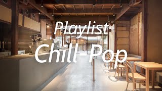 Playlist 💿 Sounds That Make You Slow Down | Chill & Soft Pop Vibes