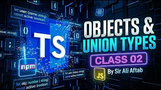 Class 2: TypeScript from Scratch | Objects, Type Aliases & Career Roadmap | Sir Ali Aftab