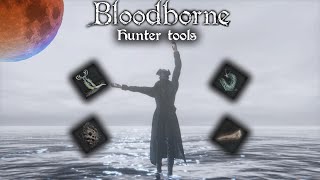 Bloodborne - All Hunter Tools  | AbilityPreview