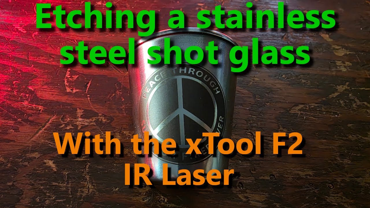 Laser etching a stainless steel shot glass w/ xTool F2 IR.