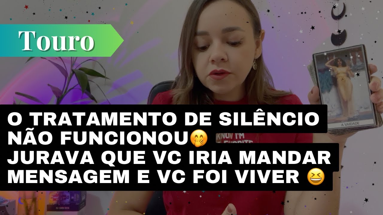 TOURO✨O TRATAMENTO DE SILÊNCIO NÃO FUNCIONOU🤭JURAVA QUE VC IRIA MANDAR MENSAGEM E VC FOI VIVER 😆