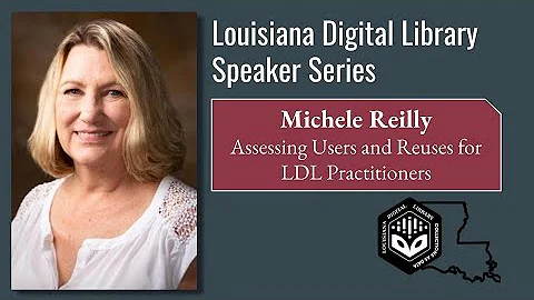 Michele Reilly | "Assessing Users and Reuses for L...