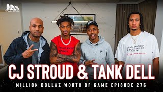CJ STROUD & TANK DELL: MILLION DOLLAZ WORTH OF GAME EPISODE 276