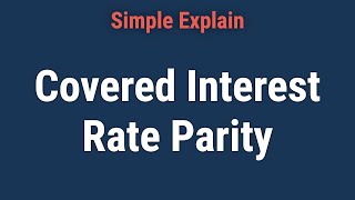 What Is Covered Interest Rate Parity?