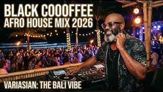 BLACK COFFEE STYLE AFRO HOUSE 2026 🔥 Deep Vibes You’ll Play All Night 🎧