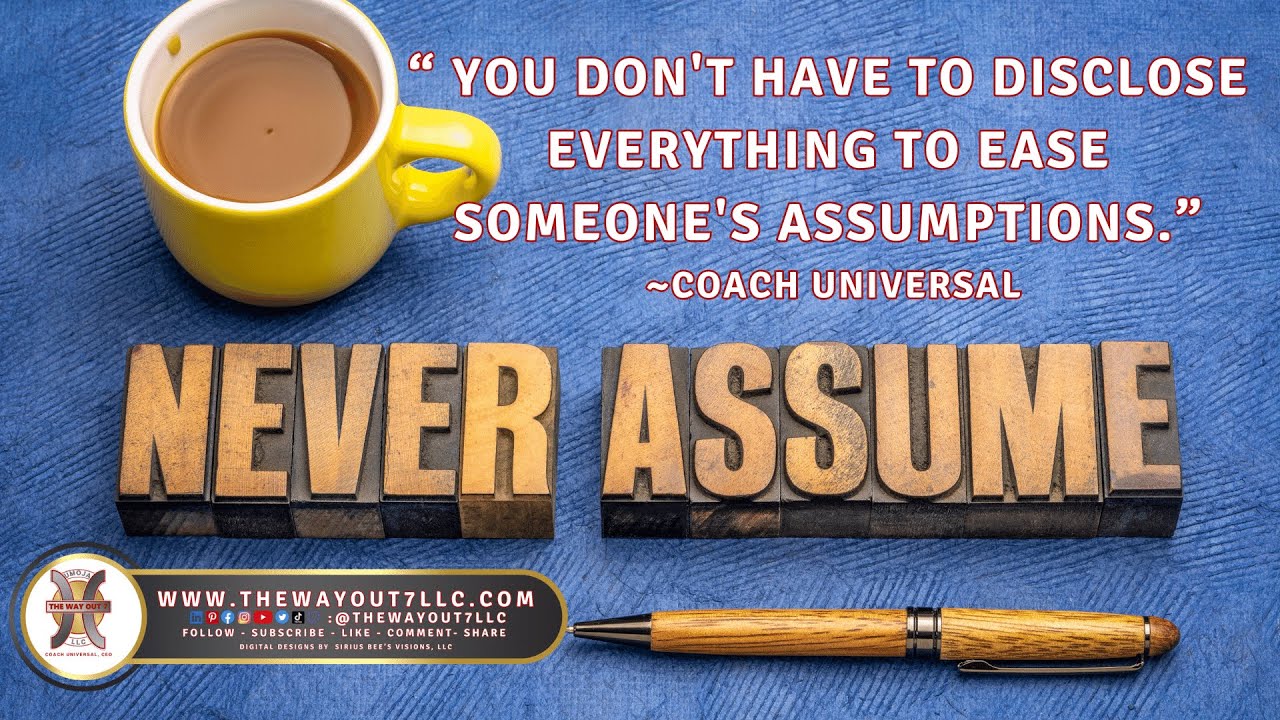 You Don t Have To Disclose Everything To Ease Someone s Assumptions you-don-t-have-to-disclose-everything-to-ease-someone-s-assumptions