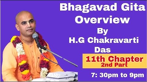 Bhagavad Gita Overview 11th Chapter 2nd Part, by H.G Chakaravarti Das, 29th July 2020 ISKCON Juhu