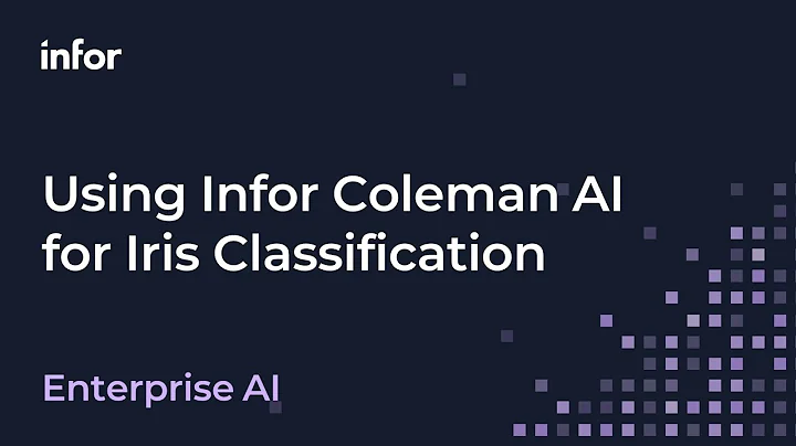 Using Infor Coleman AI for Iris Classification, Co...