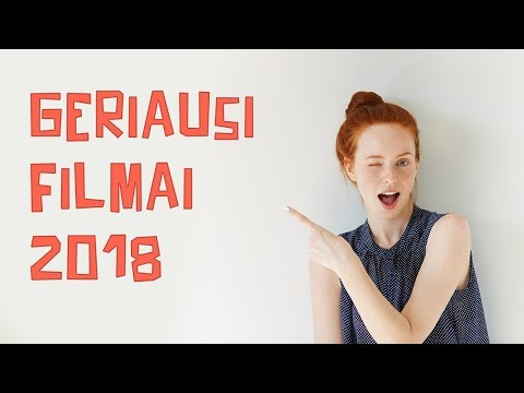 Filmai 2018: geriausi filmai žiūrėti online lietuviskai