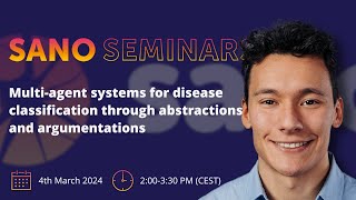 Sano Seminars–Multi-agent systems for disease classification through abstractions and argumentations