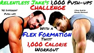 RELENTLESS JAKE'S 1000 PUSHUP CHALLENGE WITH A FLEX FORMATION TWIST - 1000 CALORIE WORKOUT - 75 MIN
