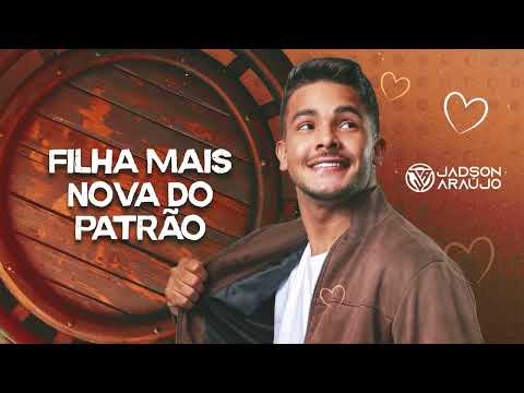 FILHA MAIS NOVA DO PATRÃO - JADSON ARAÚJO (CD FORRÓ & SENTIMENTO)