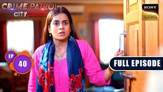 Criminal ने क्यों छोड़े Police के लिए Ghunghroo? | Crime Patrol City Crimes | Ep 40 | Full Episodes