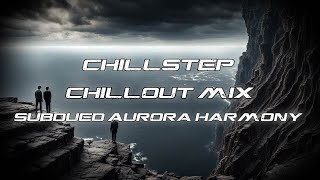 Chillstep Beatz : Subdued Aurora Harmony #chilloutmusic #chillstep #chilloutmusic #electronicmusic