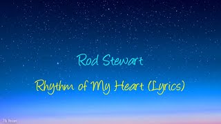 Rod Stewart - Rhythm of My Heart (Lyrics) (OLD) Resimi