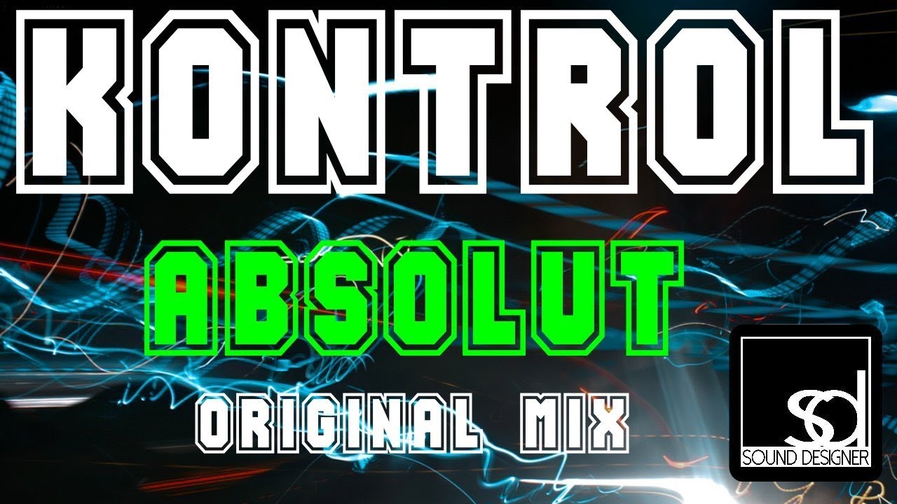 Watch KONTROL - ABSOLUT (ORIGINAL MIX) on YouTube Watch KONTROL - ABSOLUT (ORIGINAL MIX) on YouTube