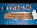 Alexander X Trailer