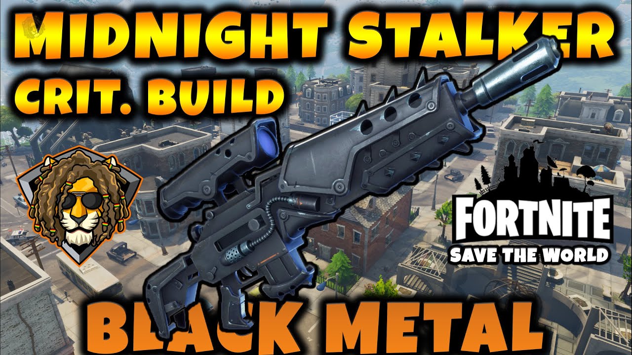 MIDNIGHT STALKER ~ BLACK METAL ~ Crit. Build ~ Save The World ~ Fortnite