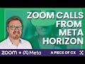 Joining Zoom from Meta Horizon Quest devices - A Piece of CX