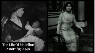 The Life Of Madeline Astor 1893-1940 - 1920's Flapper Girl