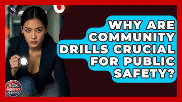 Why Are Community Drills Crucial For Public Safety? - Your Emergency Planner