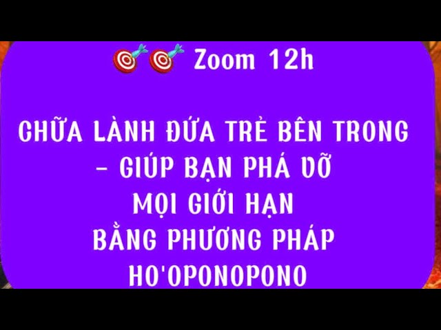 CHỮA LÀNH ĐỨA TRẺ BÊN TRONG - GIÚP BẠN PHÁ VỠ MỌI GIỚI HẠN BĂNG PHƯƠNG PHÁP HO'OPONOPONO
