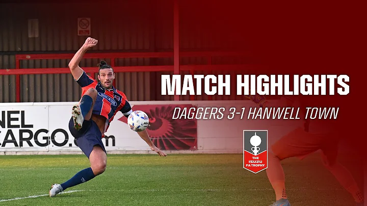 Match Highlights | Daggers 3-1 Hanwell Town | Isuzu FA Trophy Third Round