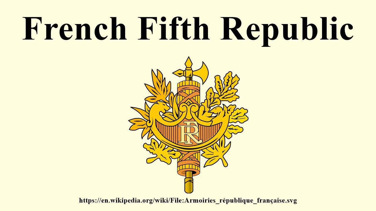 Пятой французской республики. Пятая Республика во Франции. Четвёртая французская Республика. 5 Республика во Франции кратко. Пятая французская Республика.