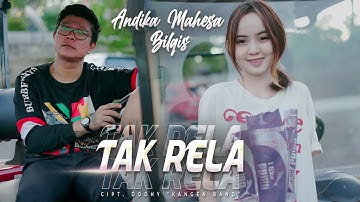 Andika Mahesa ft Balqis - Tak Rela (Official Video)