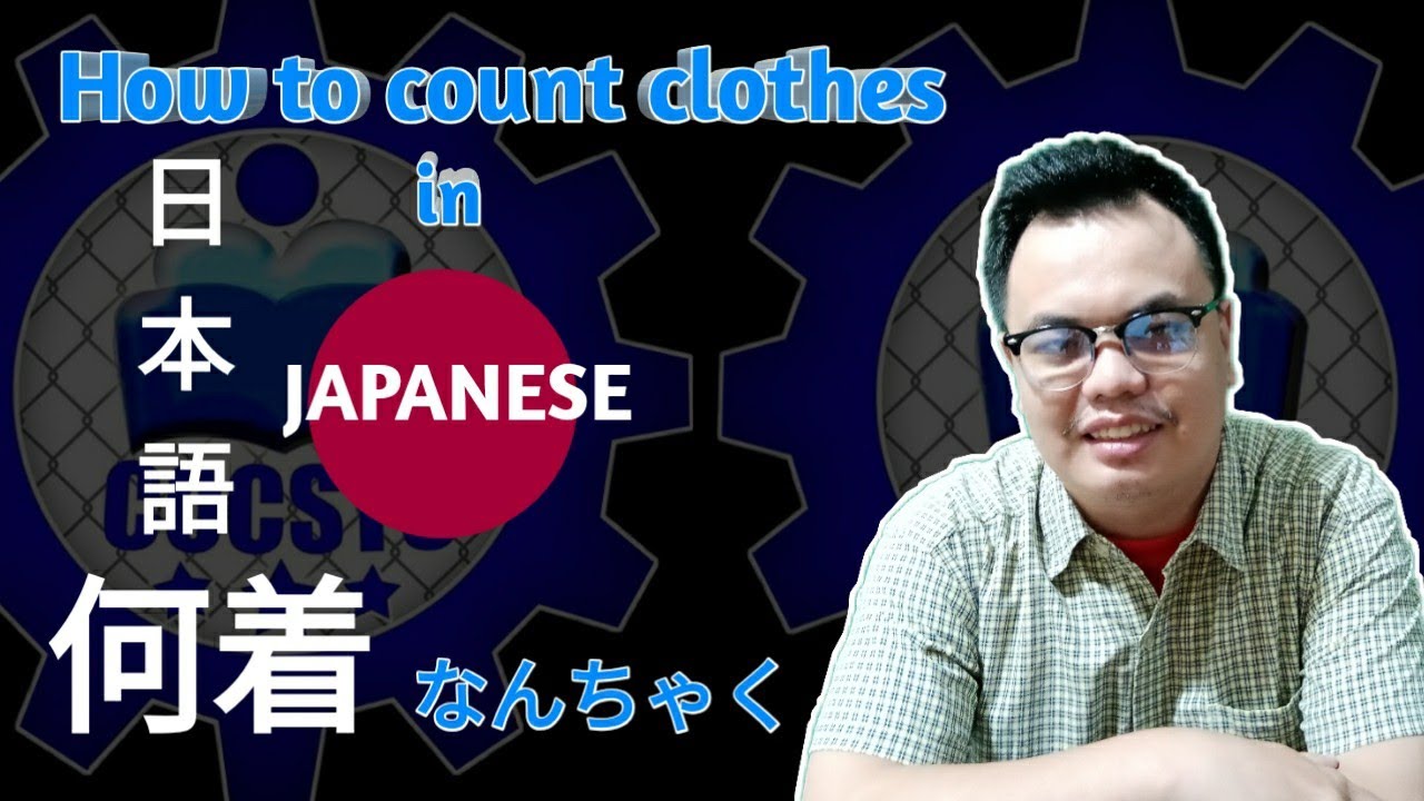 How to count clothes in Japanese (ちゃく)日本語 by Nusay Sensei YouTube