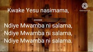 Kwake Yesu Nasimama Ndiye Mwamba Ni Salama