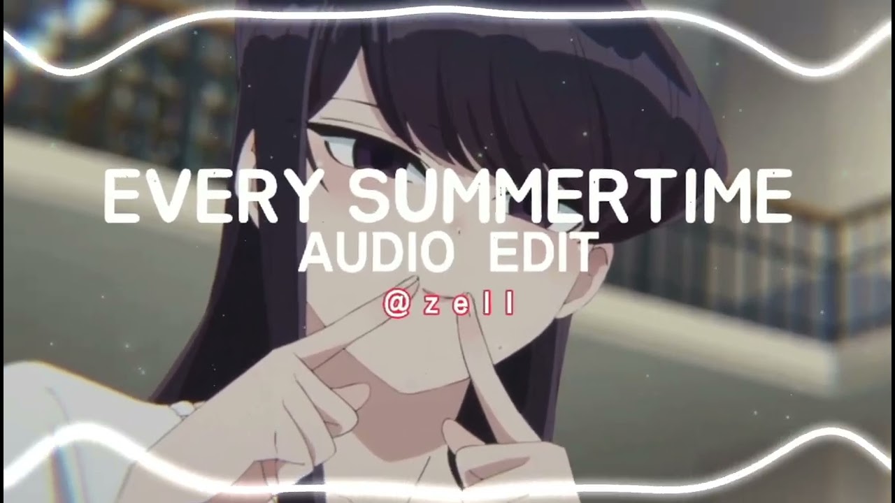 NIKI - EVERY SUMMERTIME [ EDIT AUDIO ]