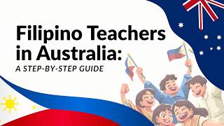 Part 1: Filipino Teachers in Australia: A Step-by-step Guide