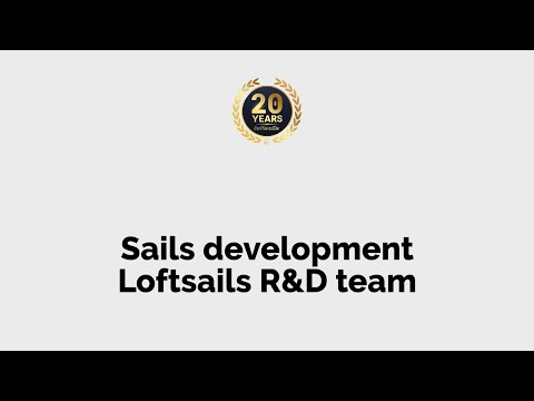 Sails development and Loftsails R&D team - 20th anniversary of Loftsails