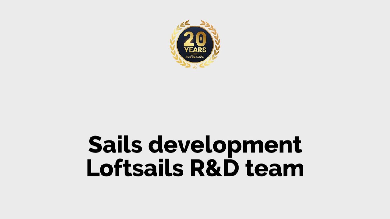 Sails development and Loftsails R&D team - 20th anniversary of Loftsails