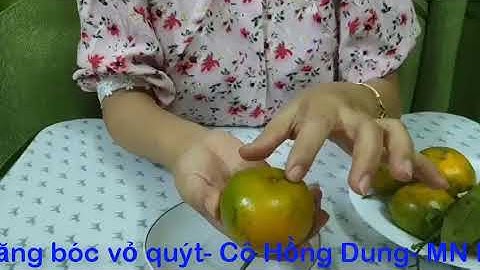 Kỹ năng bóc vỏ quýt