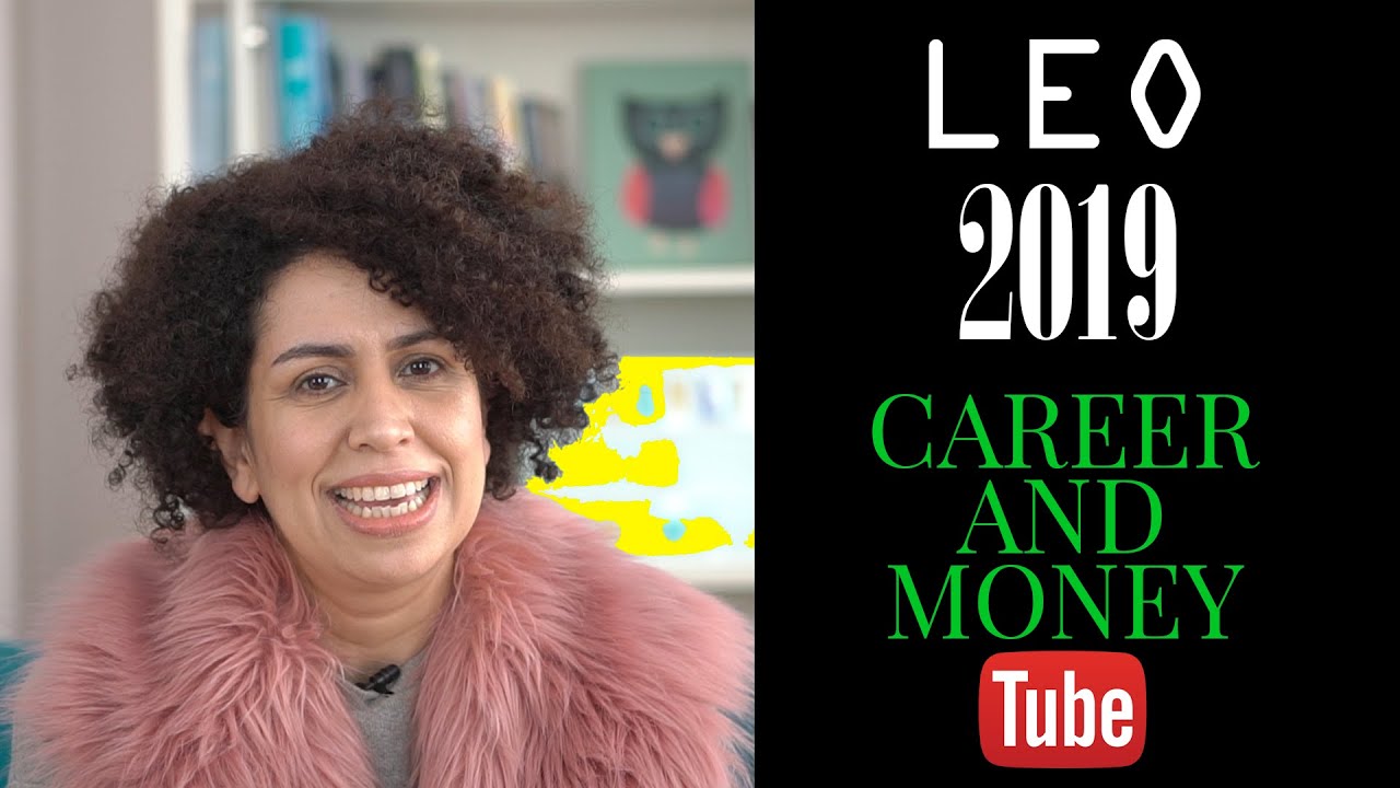 LEO 2019 CAREER & MONEY HOROSCOPE