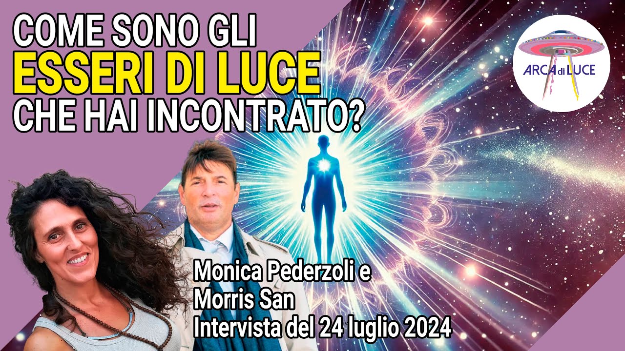 COME SONO GLI ESSERI DI LUCE CHE HAI INCONTRATO? - Con Monica Pederzoli ...