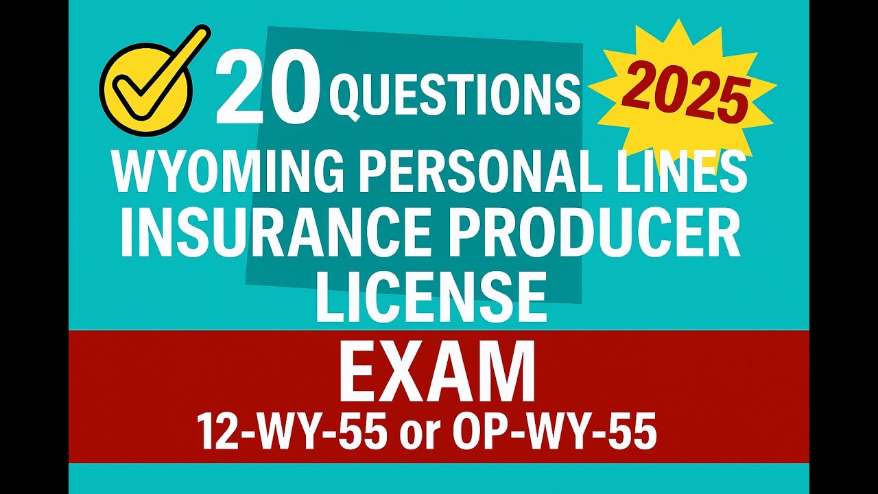 Wyoming Personal Lines Insurance Producer License Practice Exam (12-WY-55) - 20 Questions Free