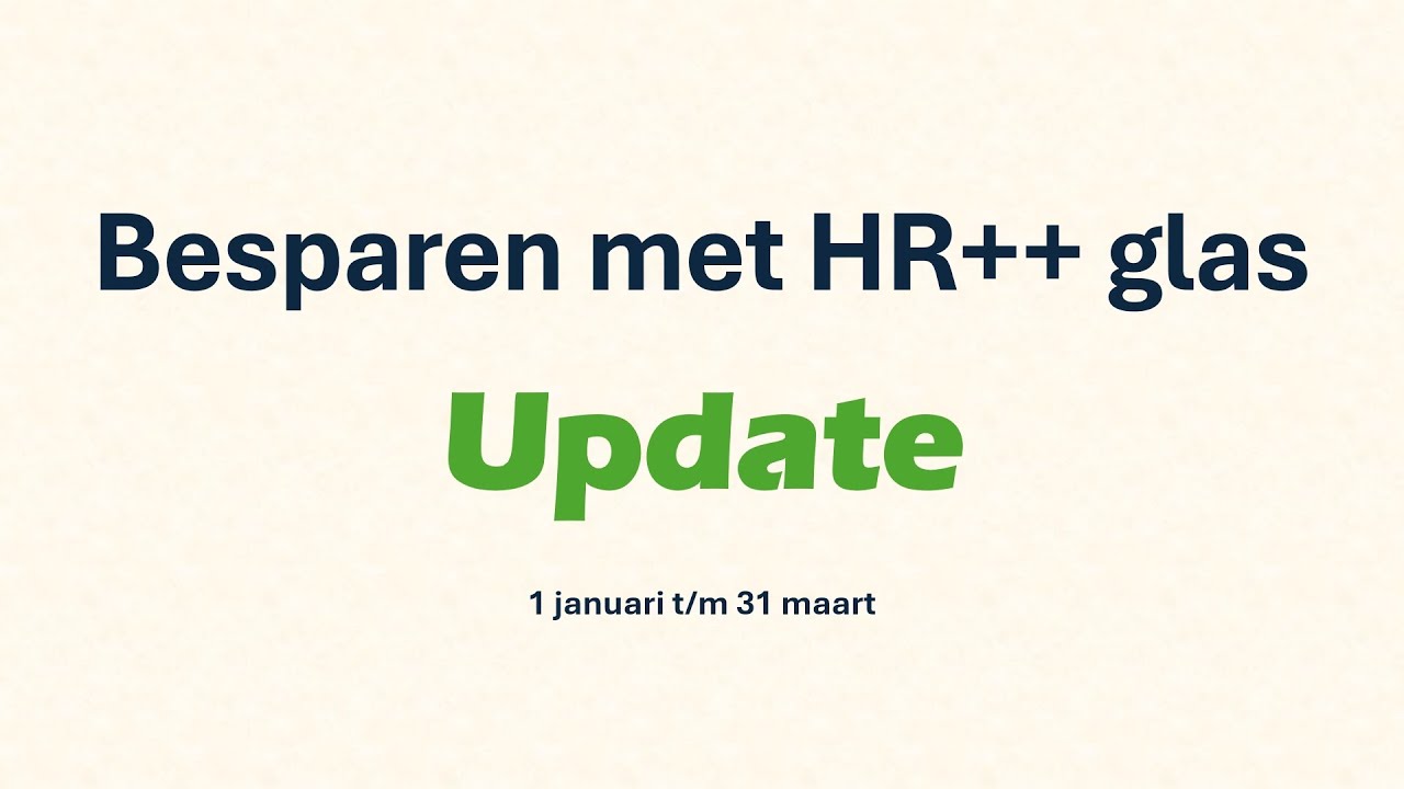 Besparing met HR++ glas (januari t/m maart)