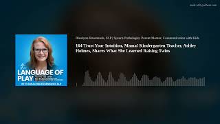 164 Trust Your Intuition, Mama!  Kindergarten Teacher, Ashley Holmes, Shares What She Learned Raisin