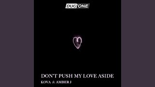 Don't Push My Love Aside (Extended)