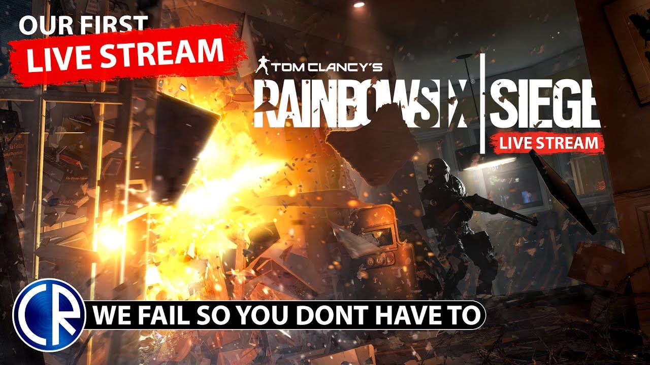 Our First Live Stream - Rainbow Six Siege - YouTube