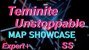 Beat Saber | Teminite - Unstoppable | Map Showcase