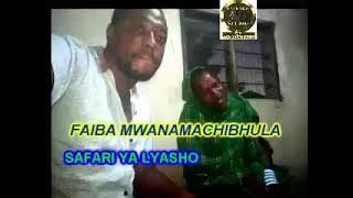 FAIBA MWANAMACHIBHULA SAFARI YA LWASHO PR BY LWENGE STUDIO