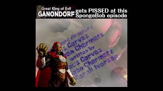 Great King of Evil Ganondorf gets PISSED at this SpongeBob episode