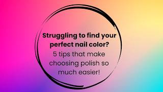 How to Find Your Perfect Nail Color 5 Easy Tips That Actually Work