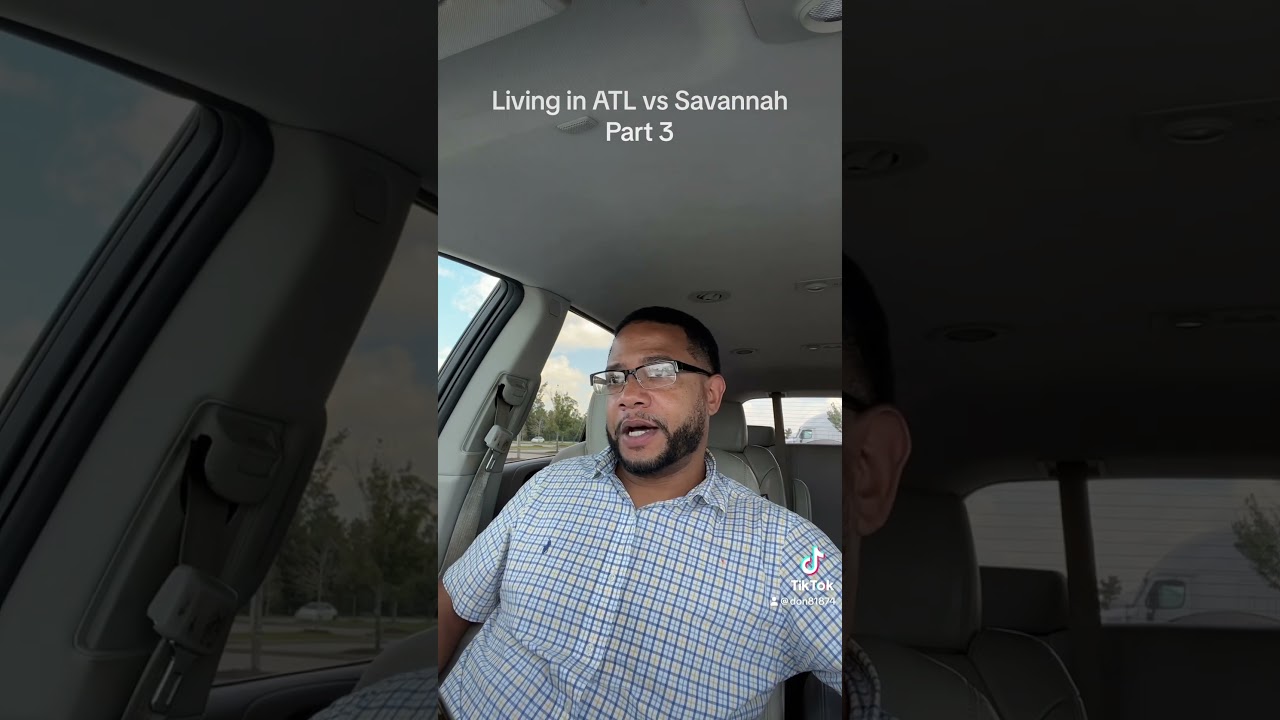 Living in ATL vs Savannah Part 3 