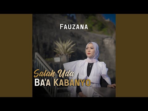 Salah Uda Ba’a Kabanyo - Fauzana