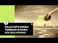 Salah satu sungai terbesar di dunia bisa sekering itu